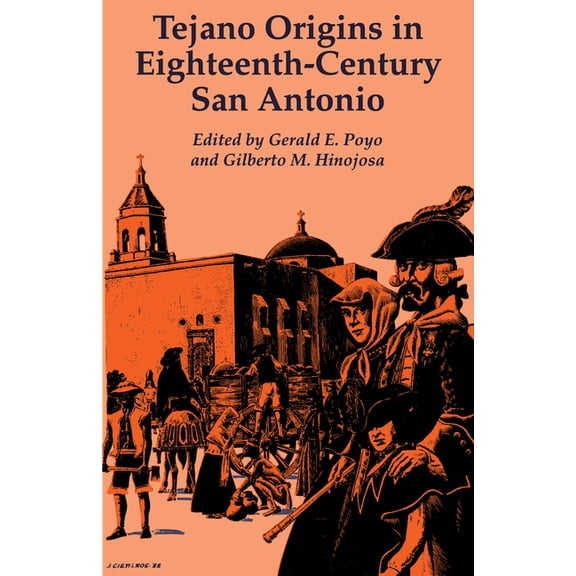 Tejano Origins in Eighteenth-Century San Antonio, (Paperback)