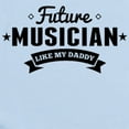 thumbnail image 2 of CafePress - Future Musician Like My Daddy Body Suit - Baby Light Bodysuit, Size Newborn - 24 Months, 2 of 4