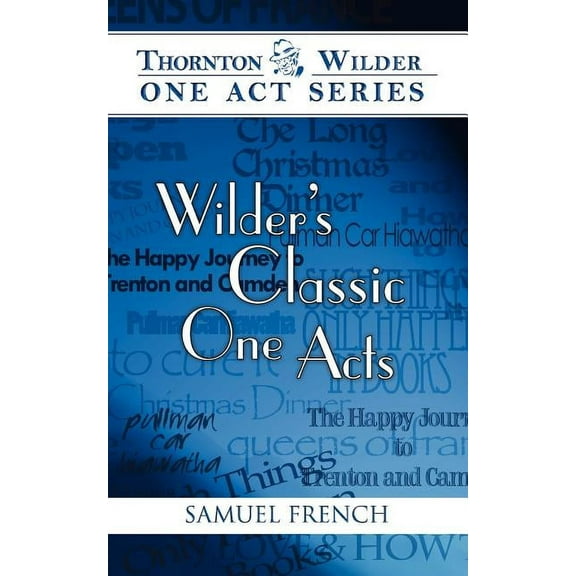 Thornton Wilder One Act Wilder's Classic One Acts, (Paperback)