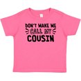 thumbnail image 3 of Inktastic Don't Make Me Call My Cousin Boys or Girls Baby T-Shirt, 3 of 5