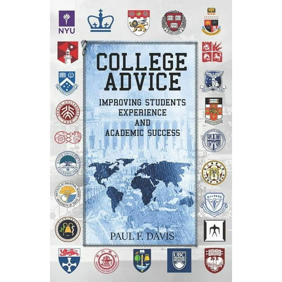 College Advice: Improving Students Experience and Academic Success, (Paperback)
