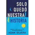 thumbnail image 1 of Solo Quedo Nuestra Historia Urano ADAM SILVERA, 1 of 2