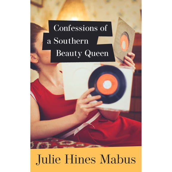 Confessions of a Southern Beauty Queen, (Hardcover)