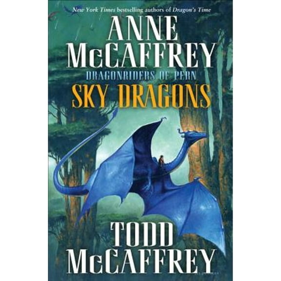 Sky Dragons (Hardcover 9780345500915) by Anne McCaffrey, Todd J McCaffrey