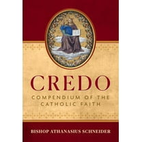 Credo: Compendium of the Catholic Faith (Hardcover)