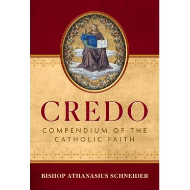 Credo: Compendium of the Catholic Faith (Hardcover)