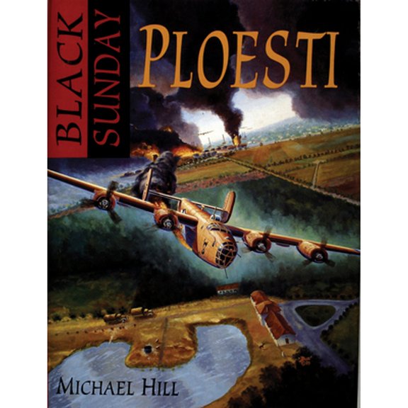 Pre-Owned Black Sunday: Ploesti! (Hardcover) 0887405193 9780887405198