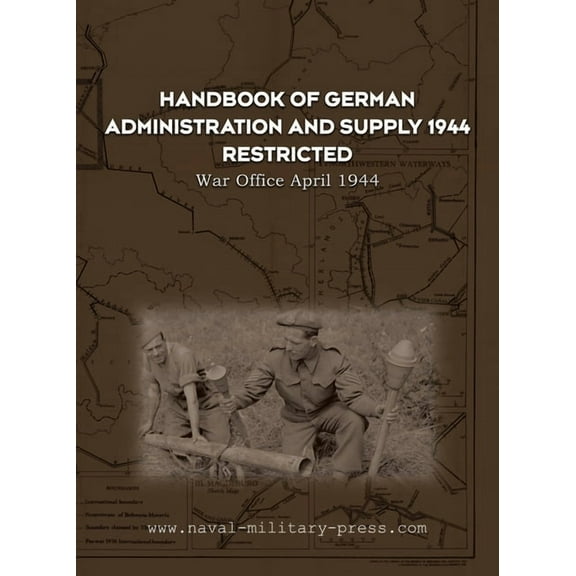 Handbook of German Administration and Supply 1944, (Paperback)