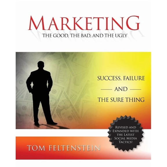 Marketing: The Good, the Bad and the Ugly (Paperback)