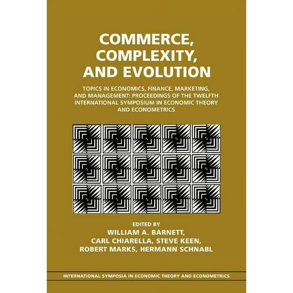 International Symposia in Economic Theor Commerce, Complexity, and Evolution, Book 12, (Hardcover)