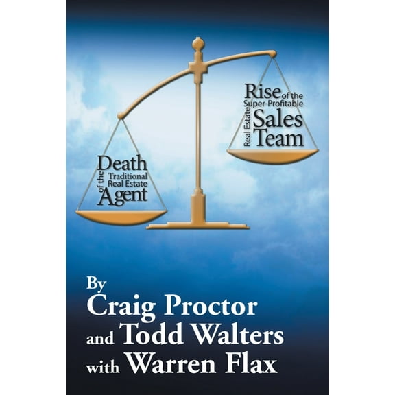 Death of the Traditional Real Estate Agent: Rise of the Super-Profitable Real Estate Sales Team