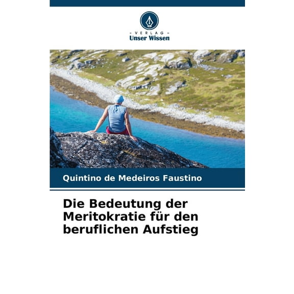 Die Bedeutung der Meritokratie für den beruflichen Aufstieg, (Paperback)