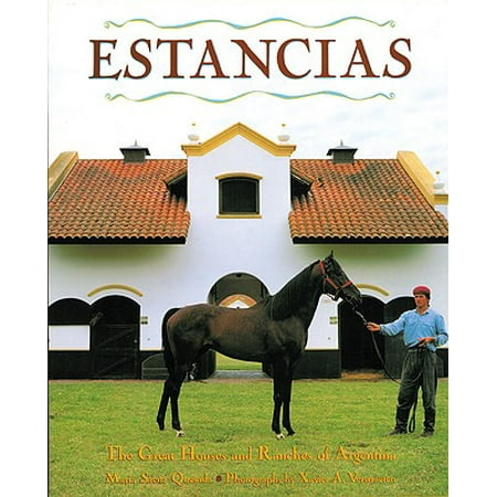 Estancias/ Ranches : The Great Houses and Ranches of