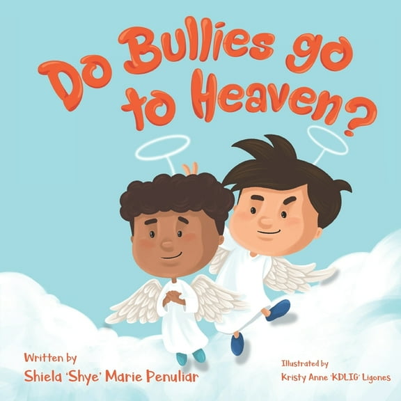 Do Bullies go to Heaven, (Paperback)