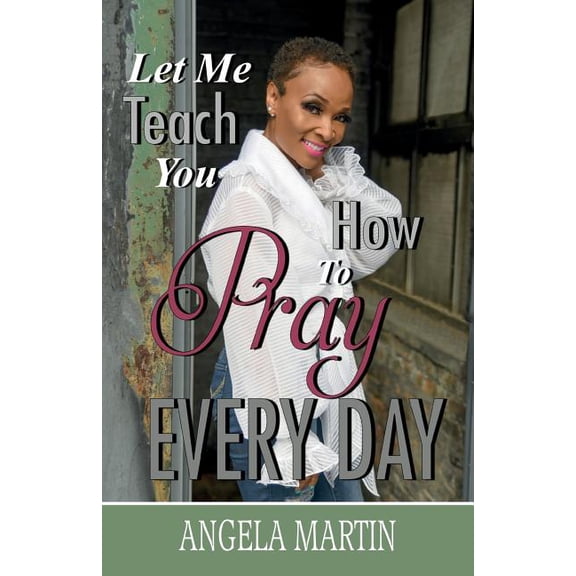 Let Me Teach You How To Pray Every Day, (Paperback)