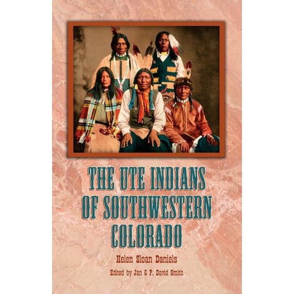 The Ute Indians of Southwestern Colorado, (Paperback)