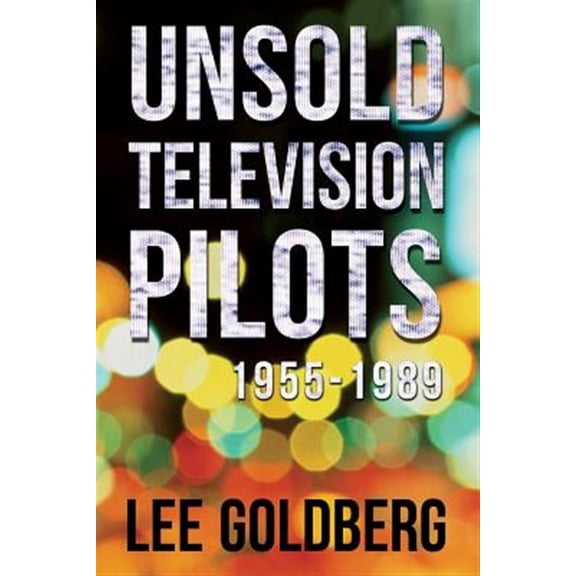 Pre-Owned Unsold Television Pilots: 1955-1989, (Paperback)