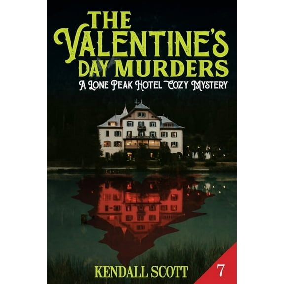 A Lone Peak Hotel Mystery The Valentine's Day Murders, Book 7, (Paperback)