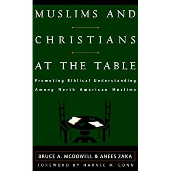 Pre-Owned Muslims and Christians at the Table : Promoting Biblical Understanding among North American Muslims (Paperback) 9780875524733