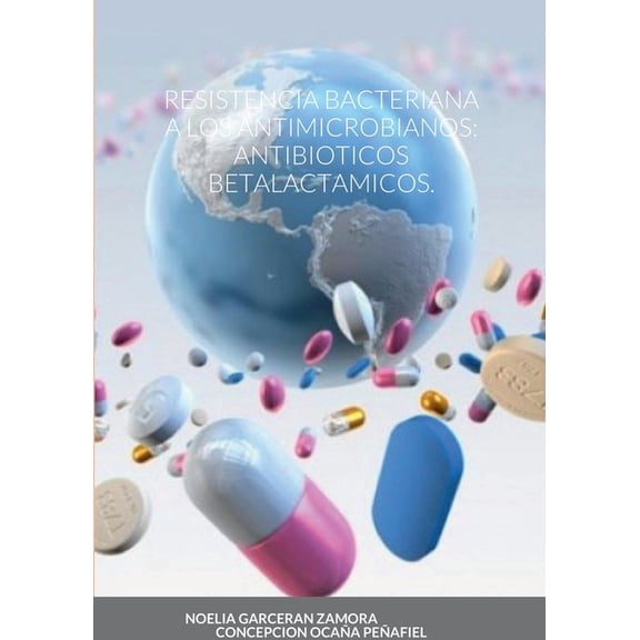 Resistencia Bacteriana a Los Antimicrobianos: Antibioticos Betalactamicos., (Paperback)