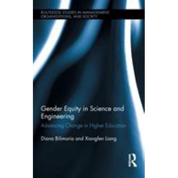 Pre-Owned Gender Equity in Science and Engineering: Advancing Change in Higher Education (Hardcover) 0415885620 9780415885621