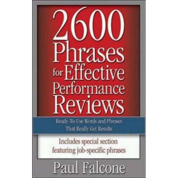 Pre-Owned 2600 Phrases for Effective Performance Reviews: Ready-To-Use Words and Phrases That Really Get Results (Paperback) 0814472826 9780814472828