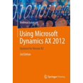 thumbnail image 1 of Pre-Owned Using Microsoft Dynamics AX 2012: Updated for Version R2 (Paperback) 3658017082 9783658017088, 1 of 1