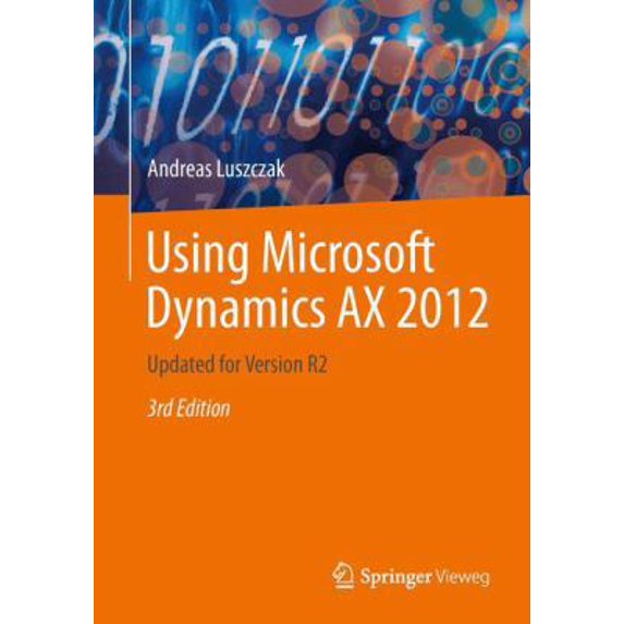 Pre-Owned Using Microsoft Dynamics AX 2012: Updated for Version R2 (Paperback) 3658017082 9783658017088