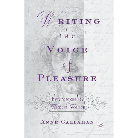Writing the Voice of Pleasure: Heterosexuality Without Women, (Paperback)