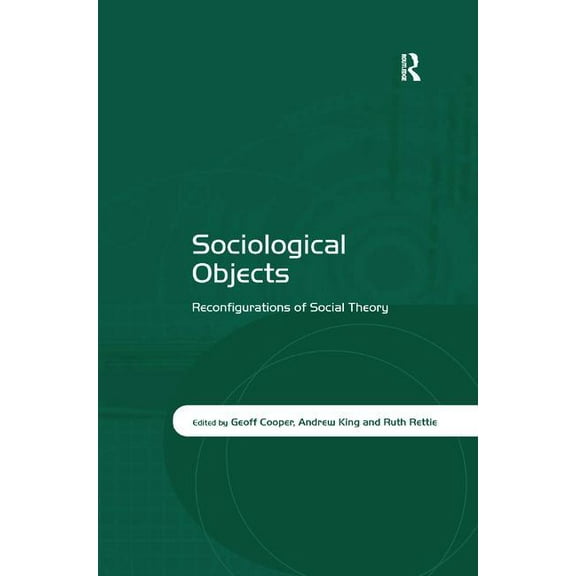 Sociological Objects: Reconfigurations of Social Theory, (Paperback)