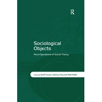 Sociological Objects: Reconfigurations of Social Theory, (Paperback)