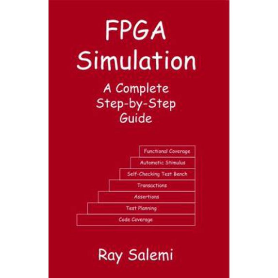Pre-Owned FPGA Simulation: A Complete Step-by-Step Guide (Paperback) 0974164909 9780974164908
