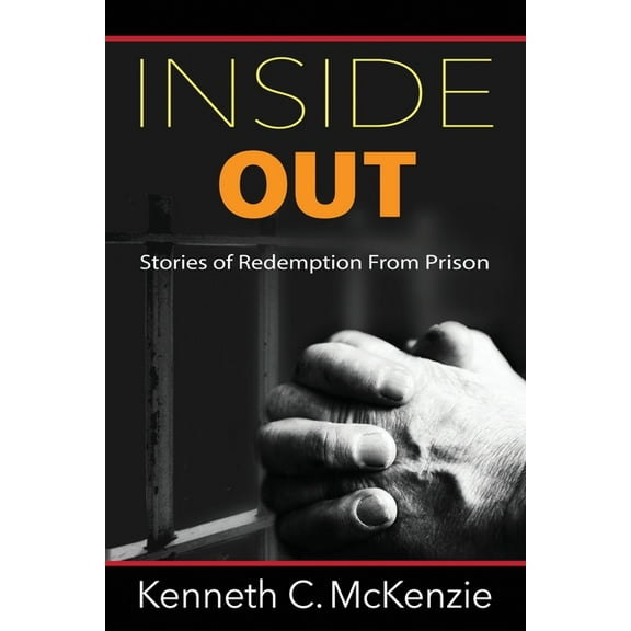 Inside Out: Stories of Redemption From Prison, (Paperback)