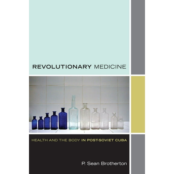 Experimental Futures Revolutionary Medicine: Health and the Body in Post-Soviet Cuba, (Paperback)