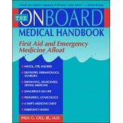 The Onboard Medical Guide: First Aid and Emergency Medicine Afloat, Used [Paperback]