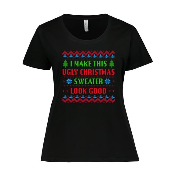 Inktastic I Make This Ugly Christmas Sweater Look Good Women's Plus Size T-Shirt