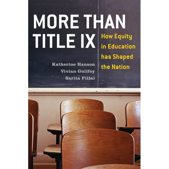 More Than Title IX: How Equity in Education Has Shaped the Nation, (Paperback)