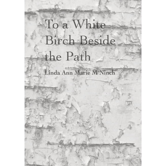 To a White Birch Beside the Path, (Paperback)
