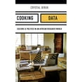 thumbnail image 1 of Cooking Data: Culture and Politics in an African Research World (Critical Global Health: Evidence, Efficacy, Ethnography), 1 of 2