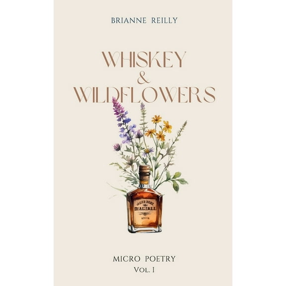 Whiskey & Wildflowers, (Paperback)
