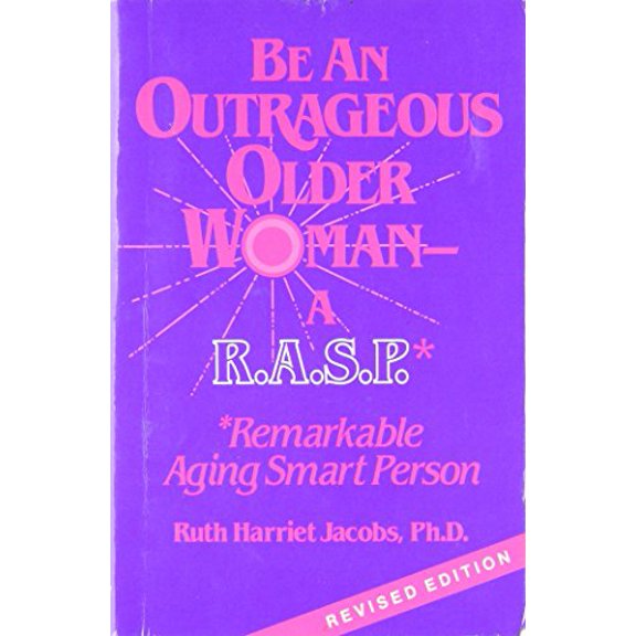 Pre-Owned Be an Outrageous Older Woman : A Rasp (Paperback)
