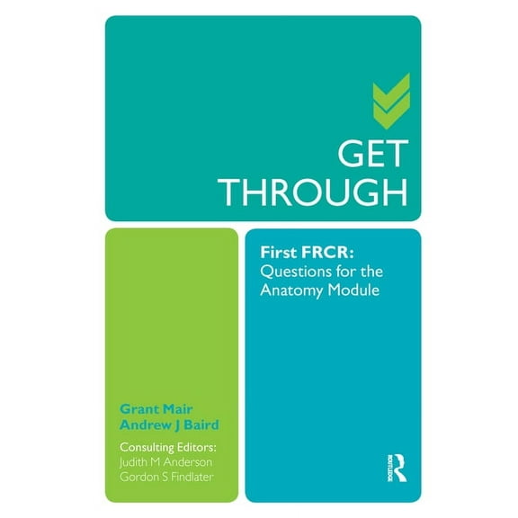 Get Through Get Through First FRCR: Questions for the Anatomy Module, (Paperback)