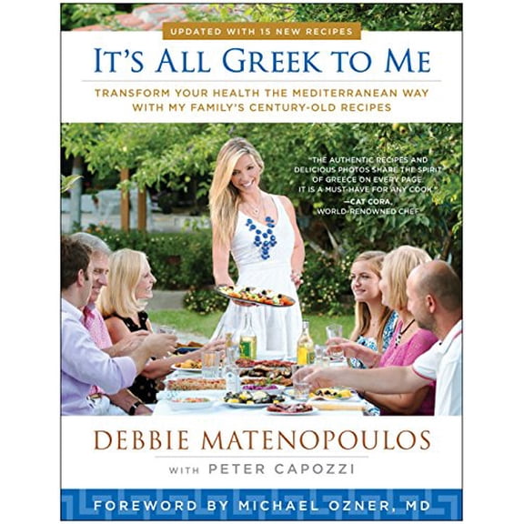 Pre-Owned It's All Greek to Me: Transform Your Health the Mediterranean Way with My Family's Century-Old Recipes, 9781939529930, 193952993X, Hardcover,