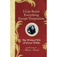 thumbnail image 1 of Pre-Owned I Can Resist Everything Except Temptation: The Wicked Wit of Oscar Wilde (The Wicked Wit of series) (Hardcover) 1843175193 9781843175193, 1 of 1