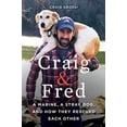 thumbnail image 1 of Pre-Owned Craig & Fred: A Marine, a Stray Dog, and How They Rescued Each Other (Hardcover) 0062693387 9780062693389, 1 of 1