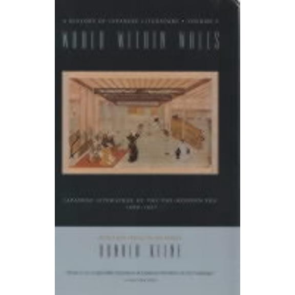 History of Japanese Literature World Within Walls: Japanese Literature of the Pre-Modern Era, 1600â "1867, Book 02, (Paperback)