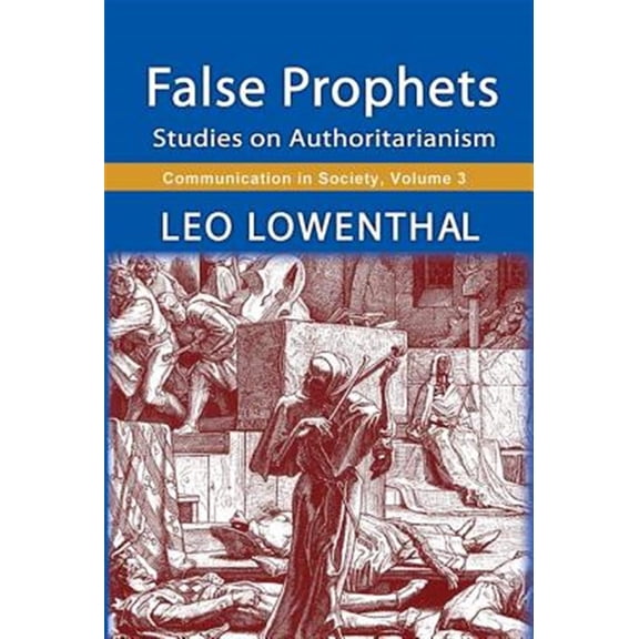 Pre-Owned False Prophets: Studies on Authoritarianism (Communication in Society Series)