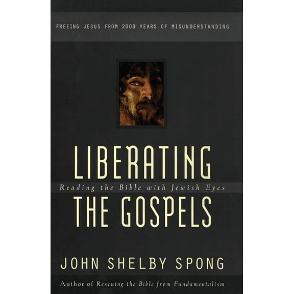 Liberating the Gospels: Reading the Bible with Jewish Eyes, (Paperback)