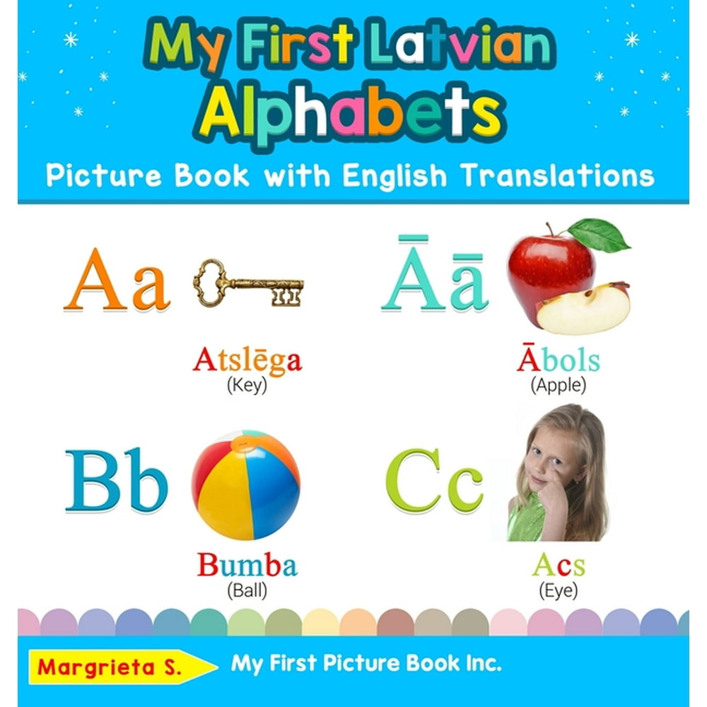 My First Latvian Alphabets Picture Book with English Translations Bilingual Early Learning