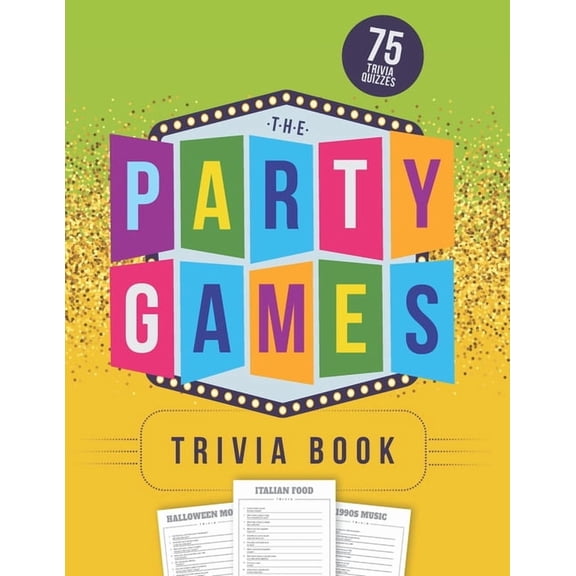 The Party Games Trivia Book: 75 Quizzes for Your Themed Events!, (Paperback)